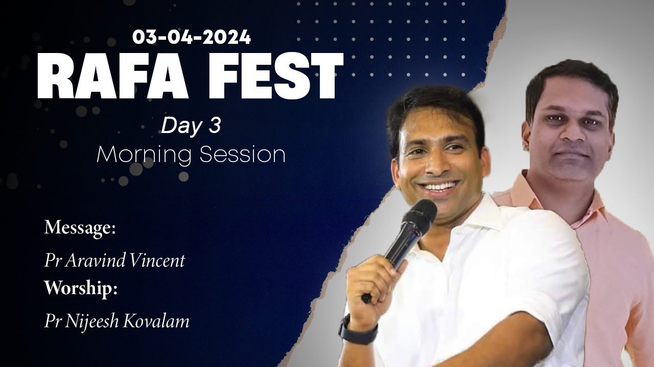 🔴Rafa Fest April|| Message: Pr Aravind vincent || Worship: Pr. Nijeesh Kovalam ||TVM||Day 3 Morning