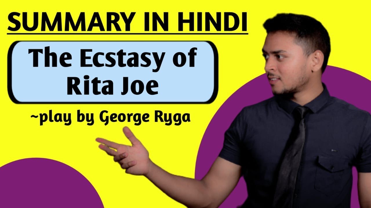 The Ecstasy of Rita Joe | Summary in Hindi | Play by George Ryga | Explanation, Analysis