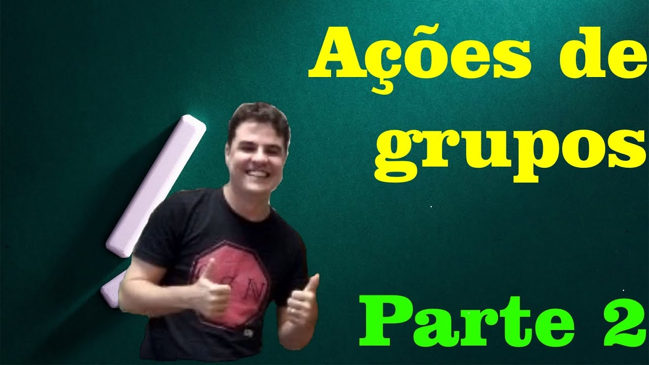 Teoria de Grupos 32 | Ações de grupos (Parte 2)