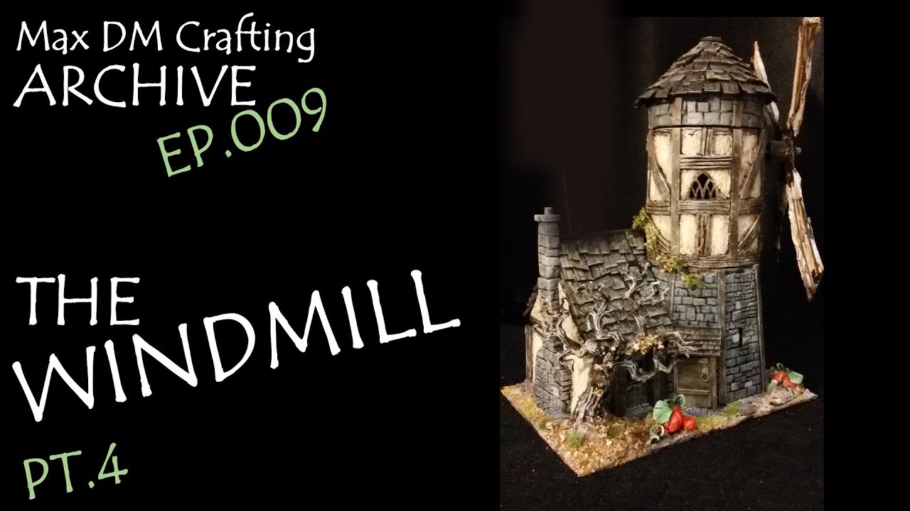 DIY WINDMILL for D&D! | Max DM Crafting Archive - Ep. 009