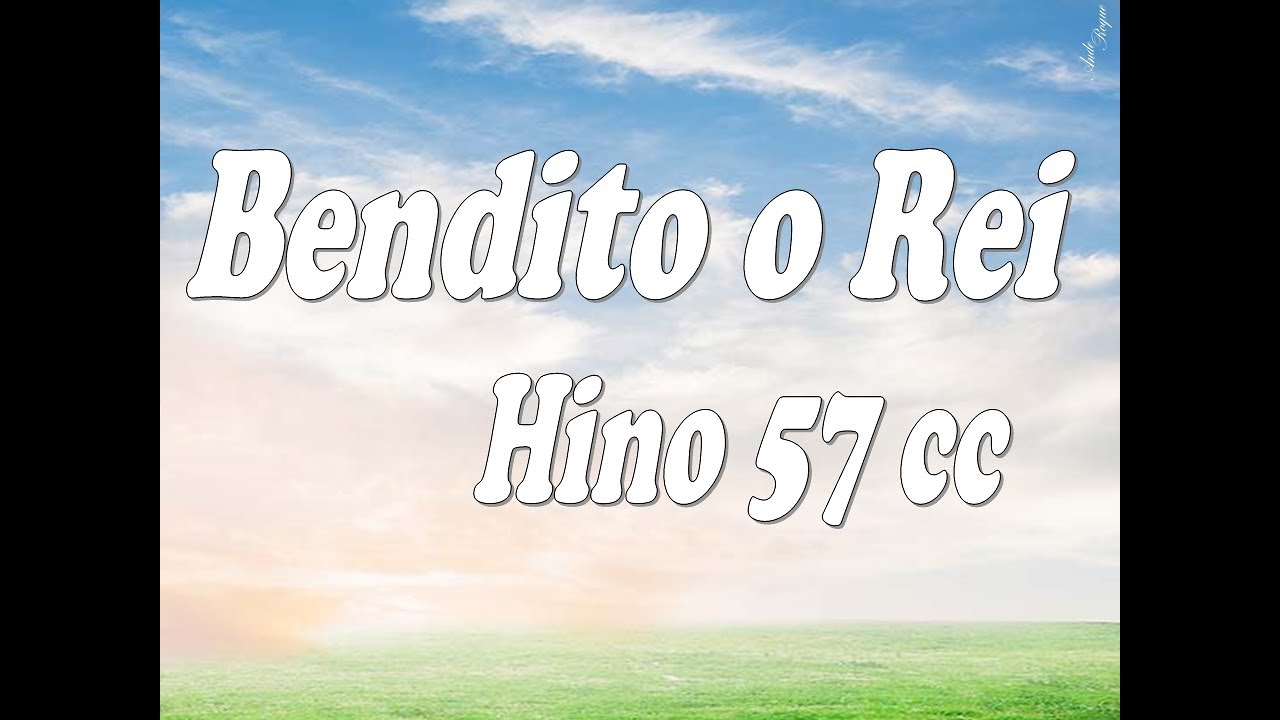 Cantor Cristão 057 - Bendito o Rei