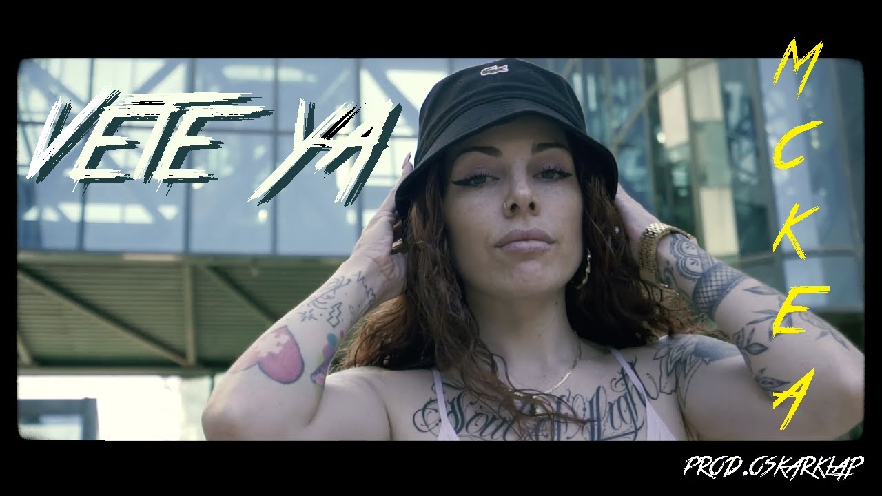 MCKEA - VETE YA (PROD. OSKARKLAP) | VIDEOCLIP