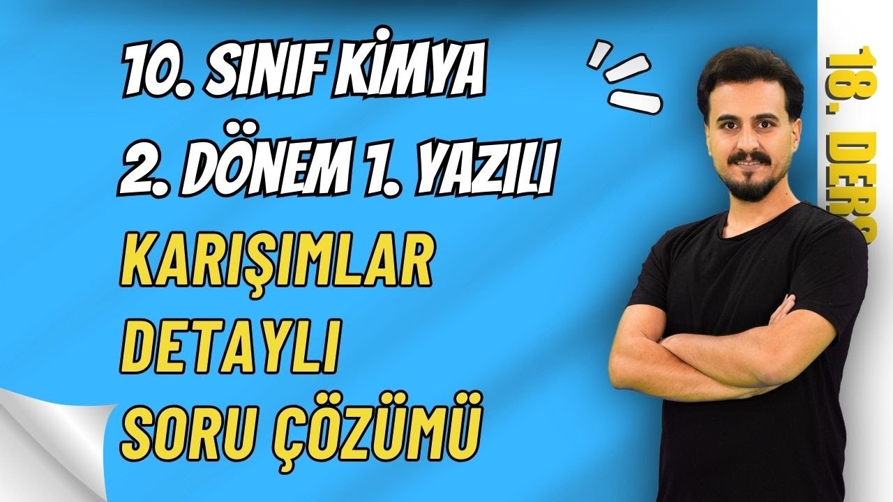 10. Sınıf Kimya | 2. Dönem 1. Yazılı | Karışımlar | Soru Çözümü | 18. Ders | #chtayfa