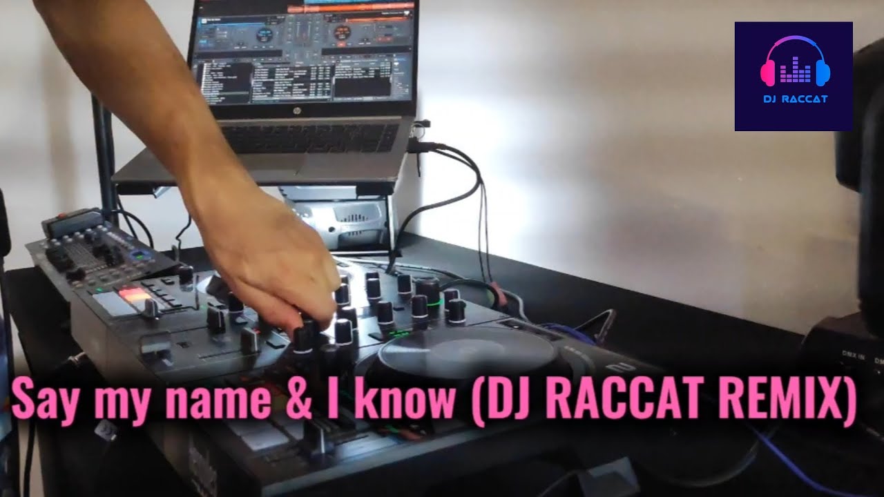 Say my name & I know (DJ RACCAT REMIX)