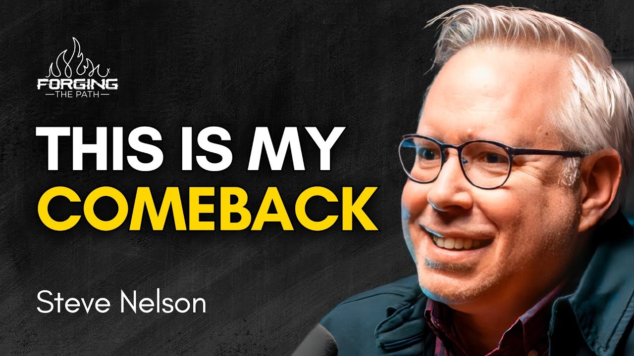 From Tragedy to Triumph: Steve Nelson&rsquo;s Comeback Story | Forging The Path Podcast