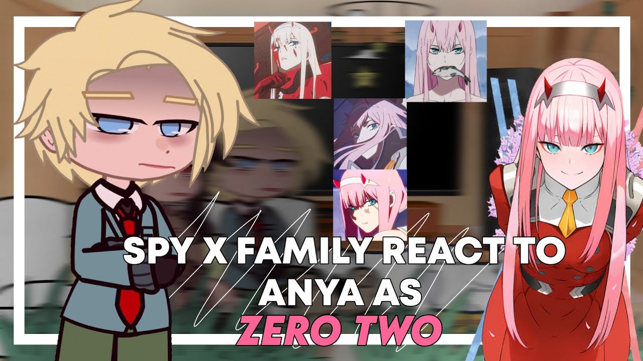 🇧🇷🇺🇲 | Spy x Family react to Anya as Zero Two | Gacha Club | SxF x Ditf \\ 1/1