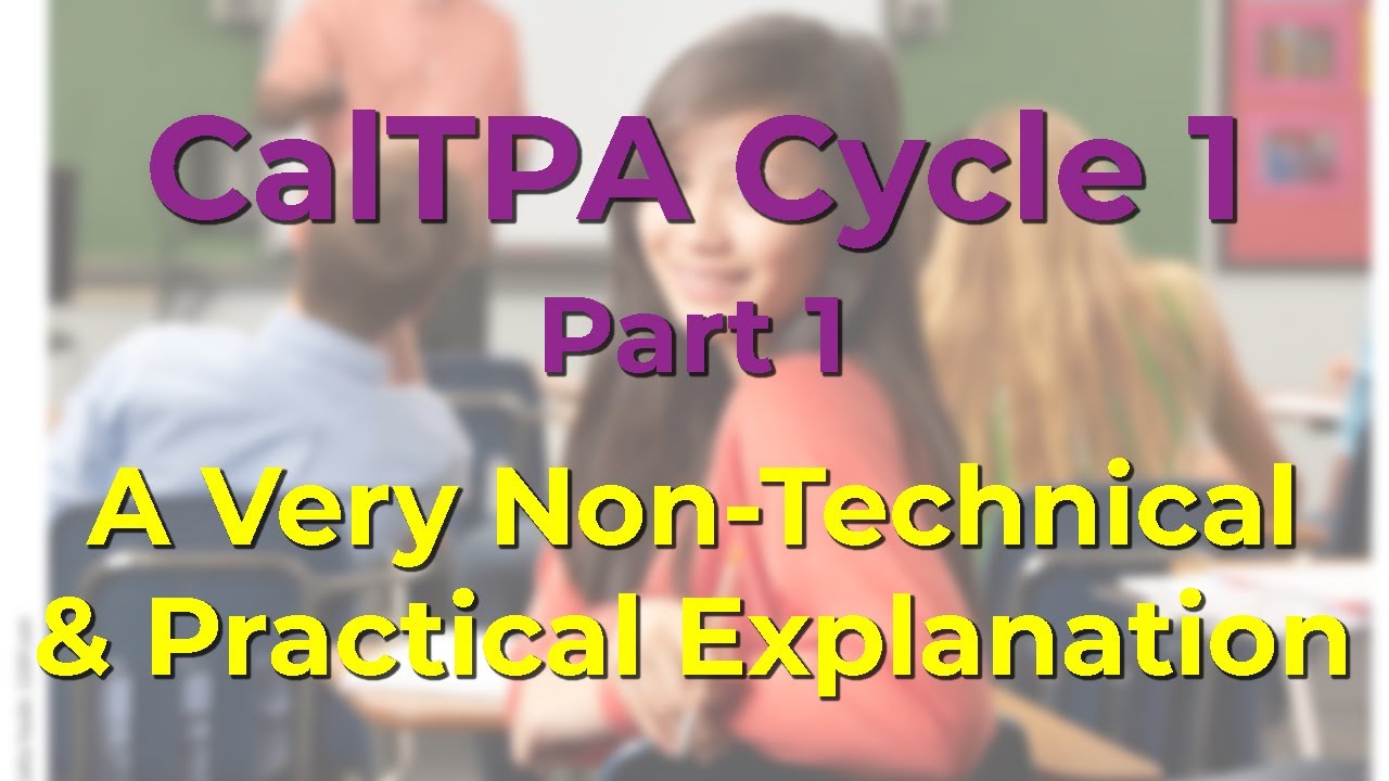 Passing the CalTPA in 2022: A Very Non-Technical & Practical Explanation (Part 1)