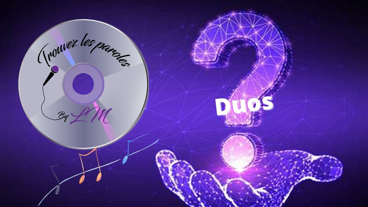 Trouvez les paroles spécial duos (30 extraits)