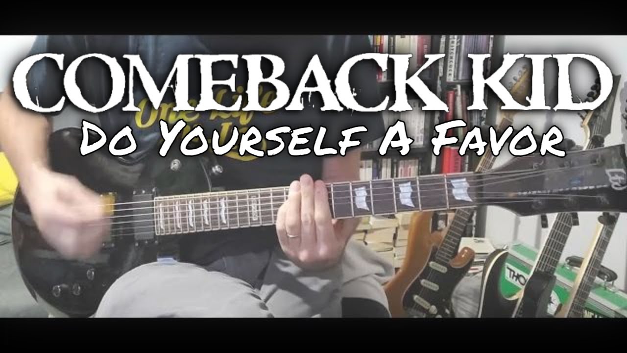 Comeback Kid - Do Yourself A Favor (Guitar Cover)