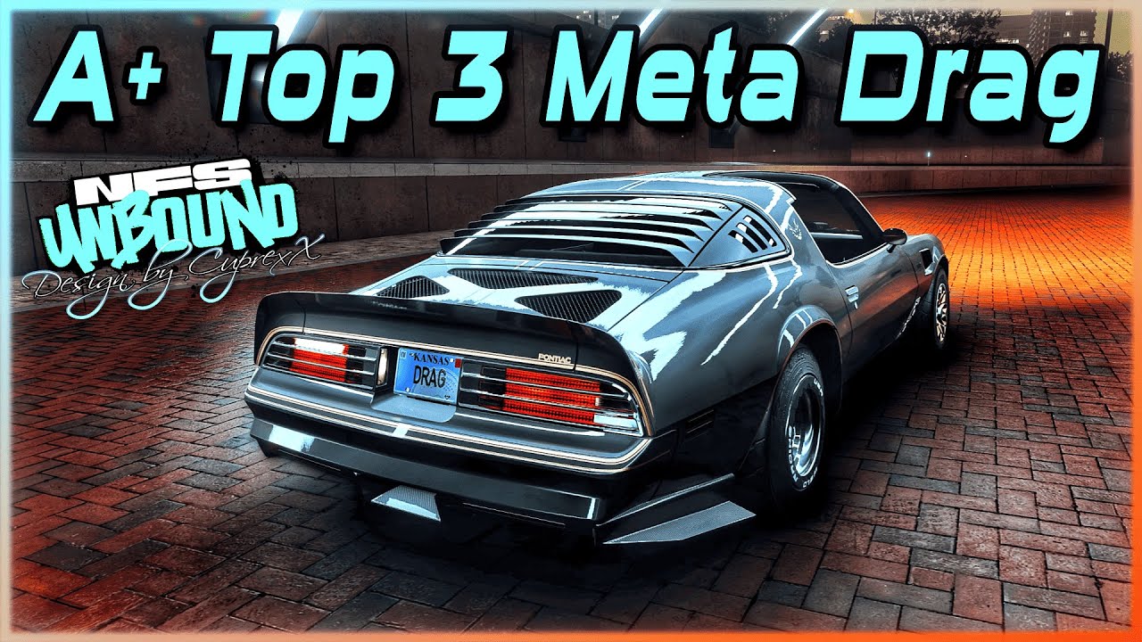 Top 5 Meta Best Drag Cars for A+ Class  - Need for Speed Unbound