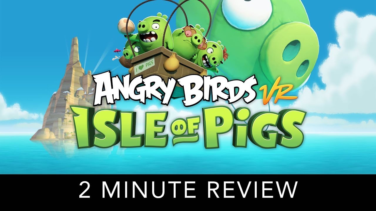 Angry Birds VR - 2 Minute Review
