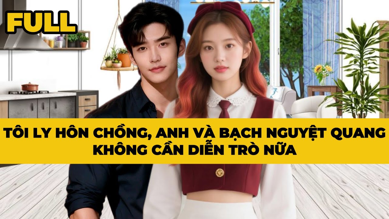 TÔI LY HÔN CHỒNG, ANH VÀ BẠCH NGUYỆT QUANG KHÔNG CẦN DIỄN TRÒ NỮA - Truyện FULL | Mèo Bé Bỏng Audio