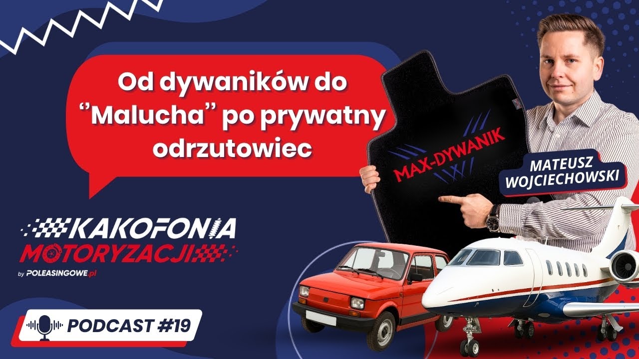 #19 Ten biznes zaczynał od dywaników do Malucha… dziś robi do wszystkiego! - Mateusz Wojciechowski