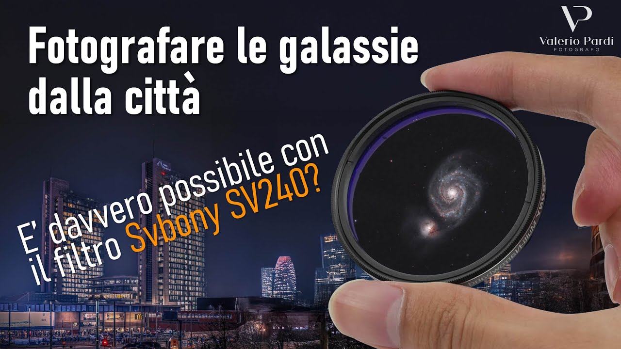 Svbony SV240 è davvero il filtro che permette di fotografare le galassie dalla città?
