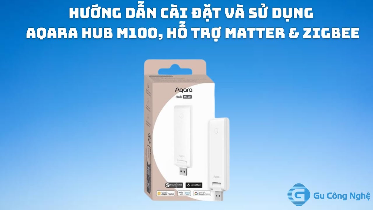 Hướng dẫn lắp đặt và sử dụng Aqara Hub M100