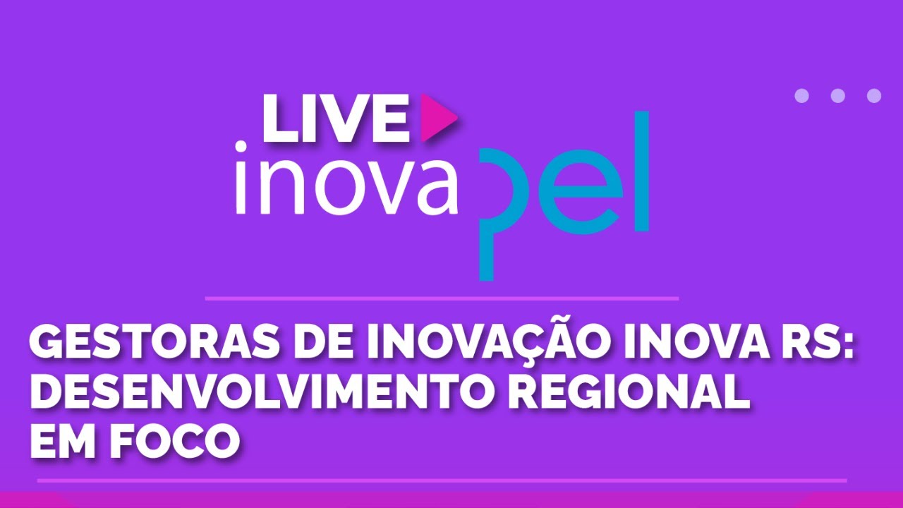 Gestoras de Inova&ccedil;&atilde;o Inova RS: Desenvolvimento Regional em Foco
