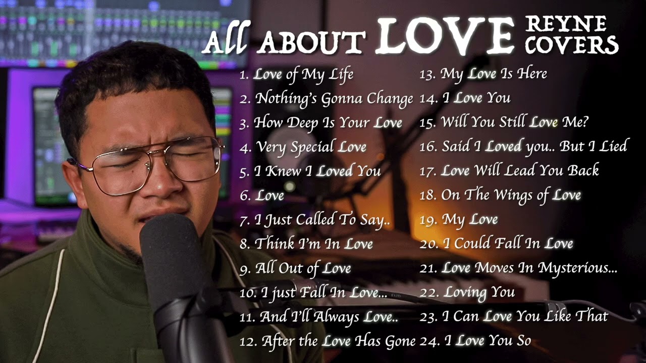 ALL ABOUT LOVE COVERS | REYNE NON-STOP PLAYLIST