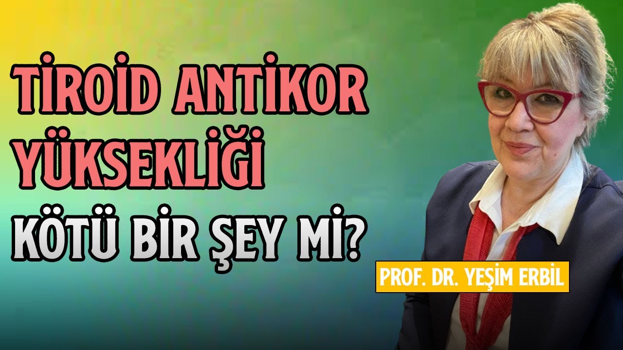 Tiroid Antikor Yüksekliği Kötü Bir Şey Mi? | Antikor Neden Yüksek Çıkar?