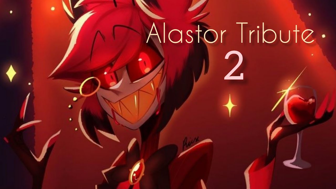 Hazbin Hotel/•\Alastor Tribute 2