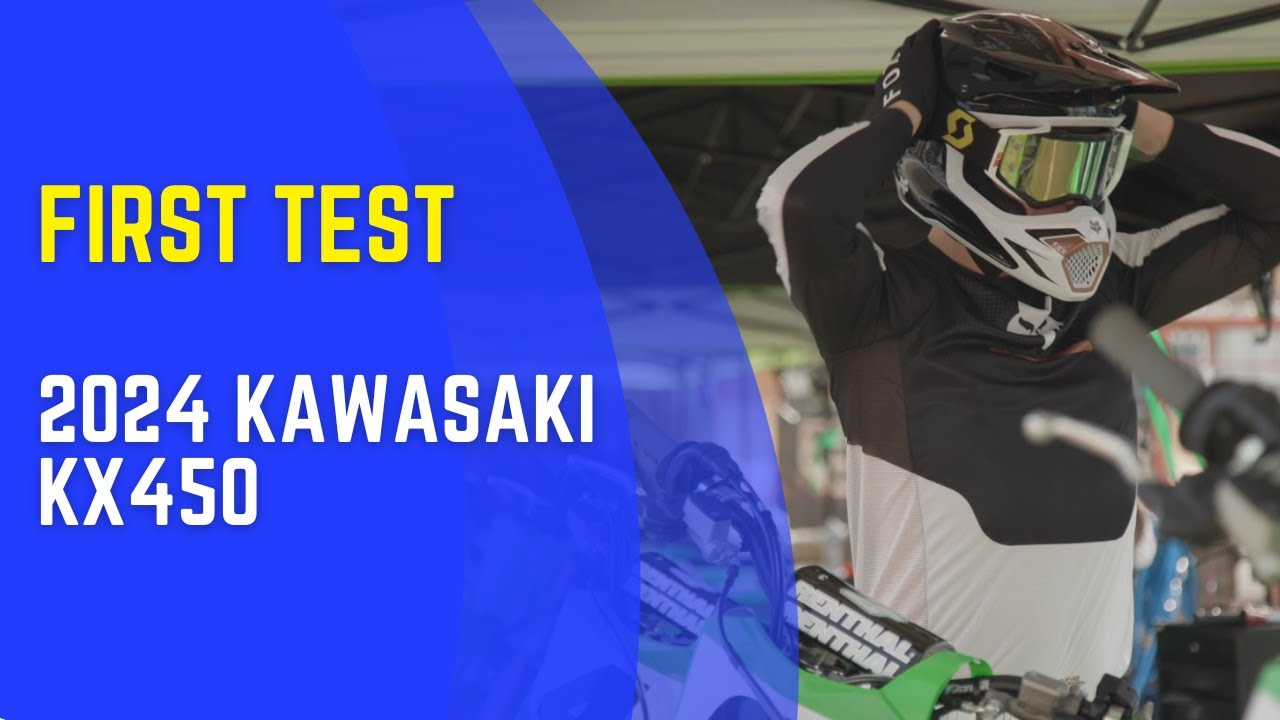 First Test: 2024 Kawasaki KX450