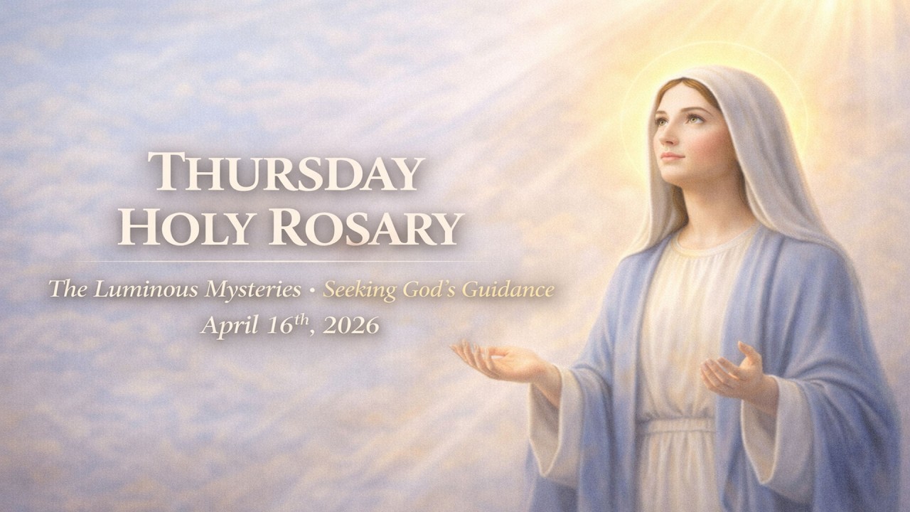 Thursday Holy Rosary April 16 2026 💛 Luminous Mysteries 💛 When Faith Feels Empty [VIRTUAL ROSARY]