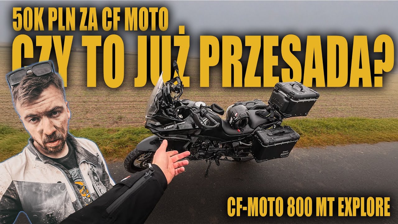 Chiński turystyk za 50K PLN. Czy to już przesada? CF Moto 800 MT EXPLORE