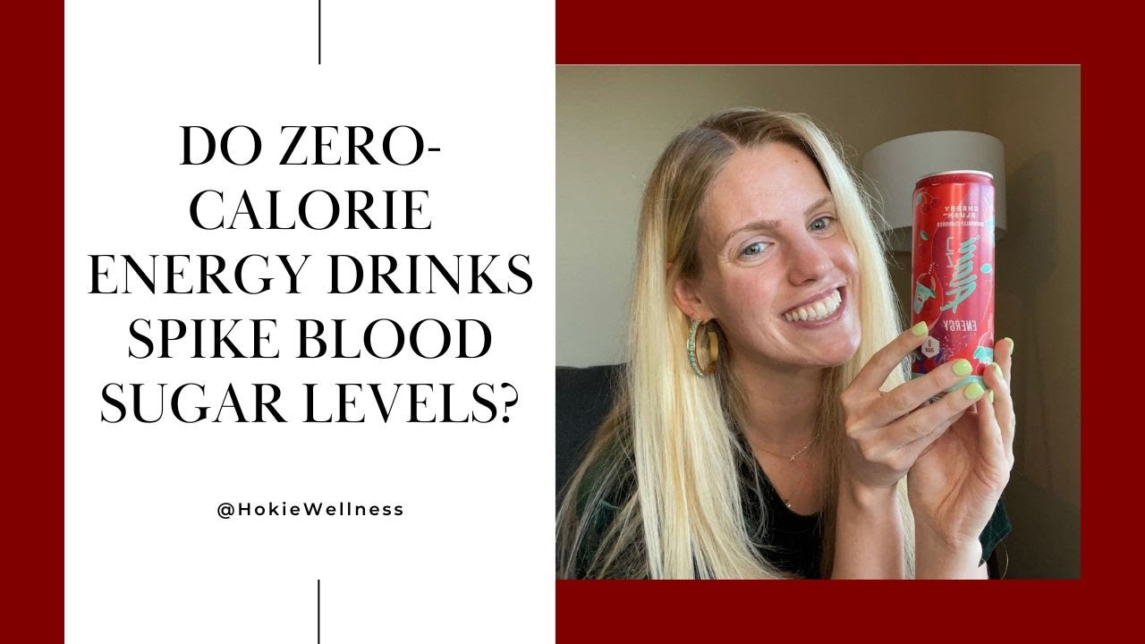 Ask the Dietitian: Do Zero-Calorie Energy Drinks Spike Blood Sugar Levels?