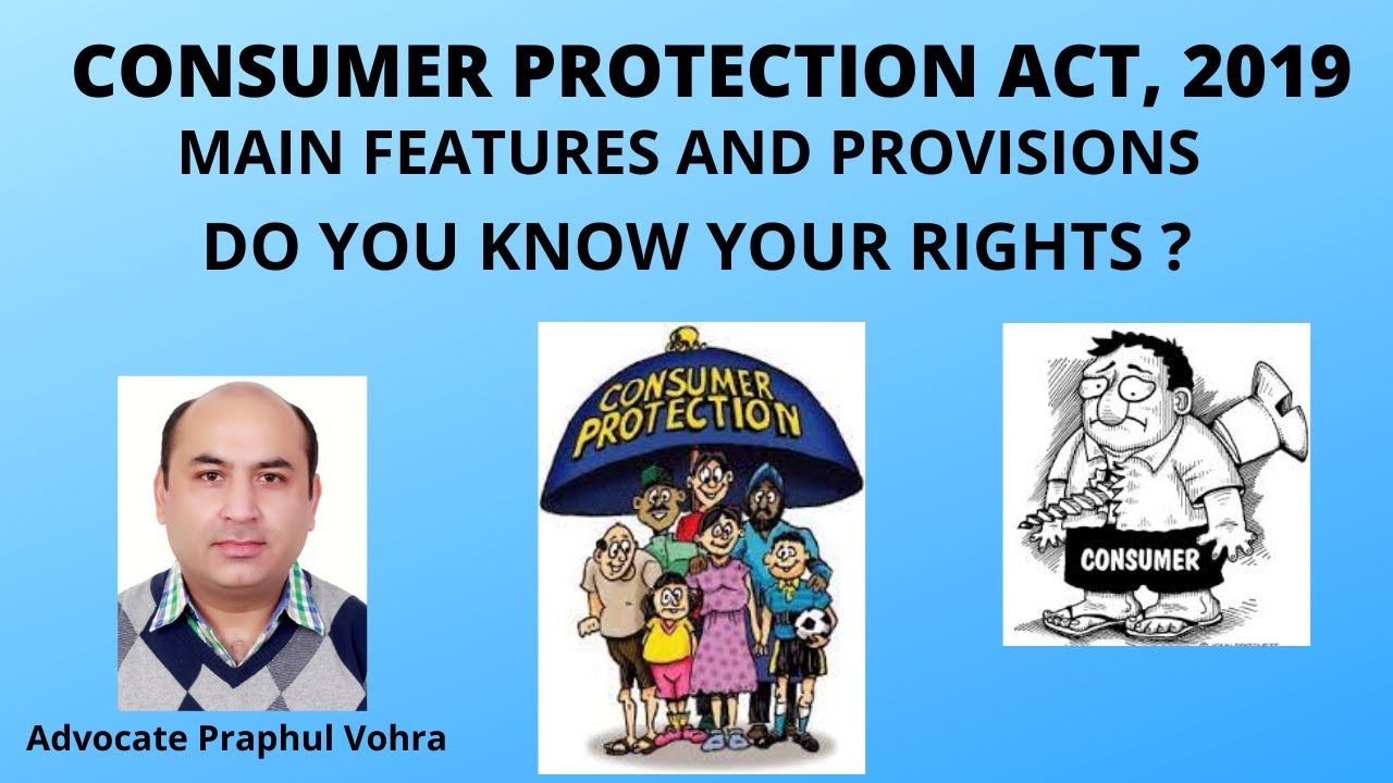 Consumer Protection Act, 2019 - Main Features, Provisions and Changes Made which everyone must know