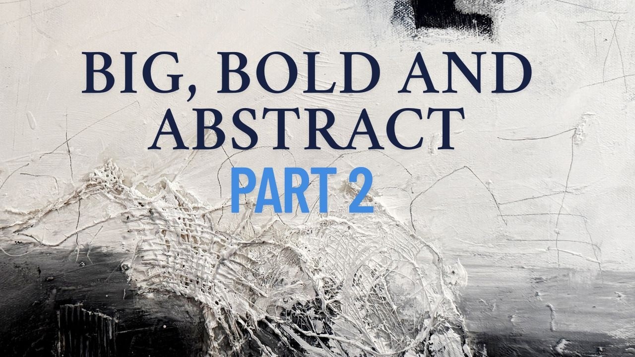 Creating Large Abstracts:  Part 2: Inspiration, Texture & Layering. Creating small to Inspire Large
