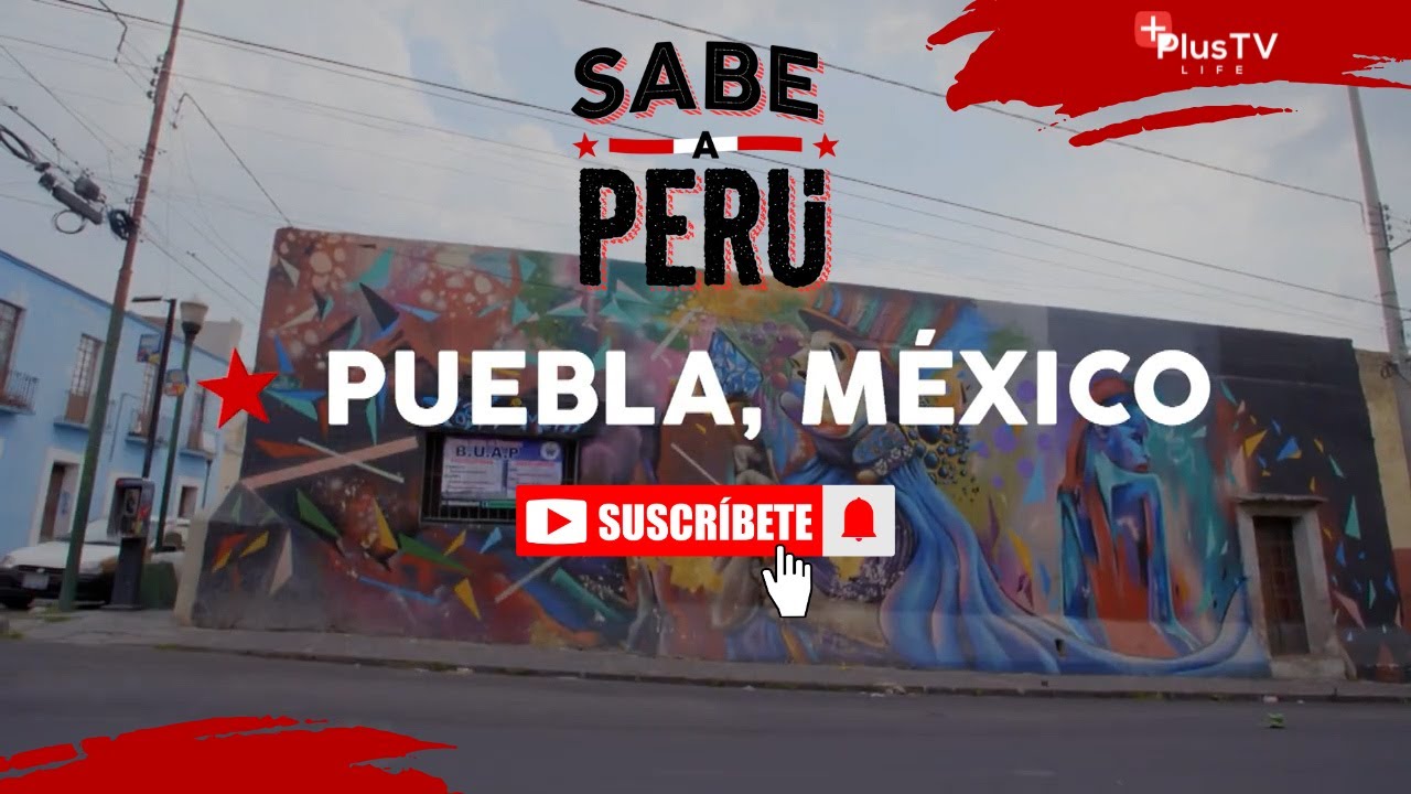 Sabe a Perú - PUEBLA, MÉXICO