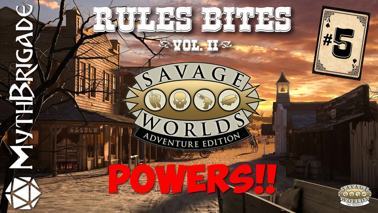 Rules Bites (Vol. II) Savage Worlds Adventure Edition #5 - POWERS!!