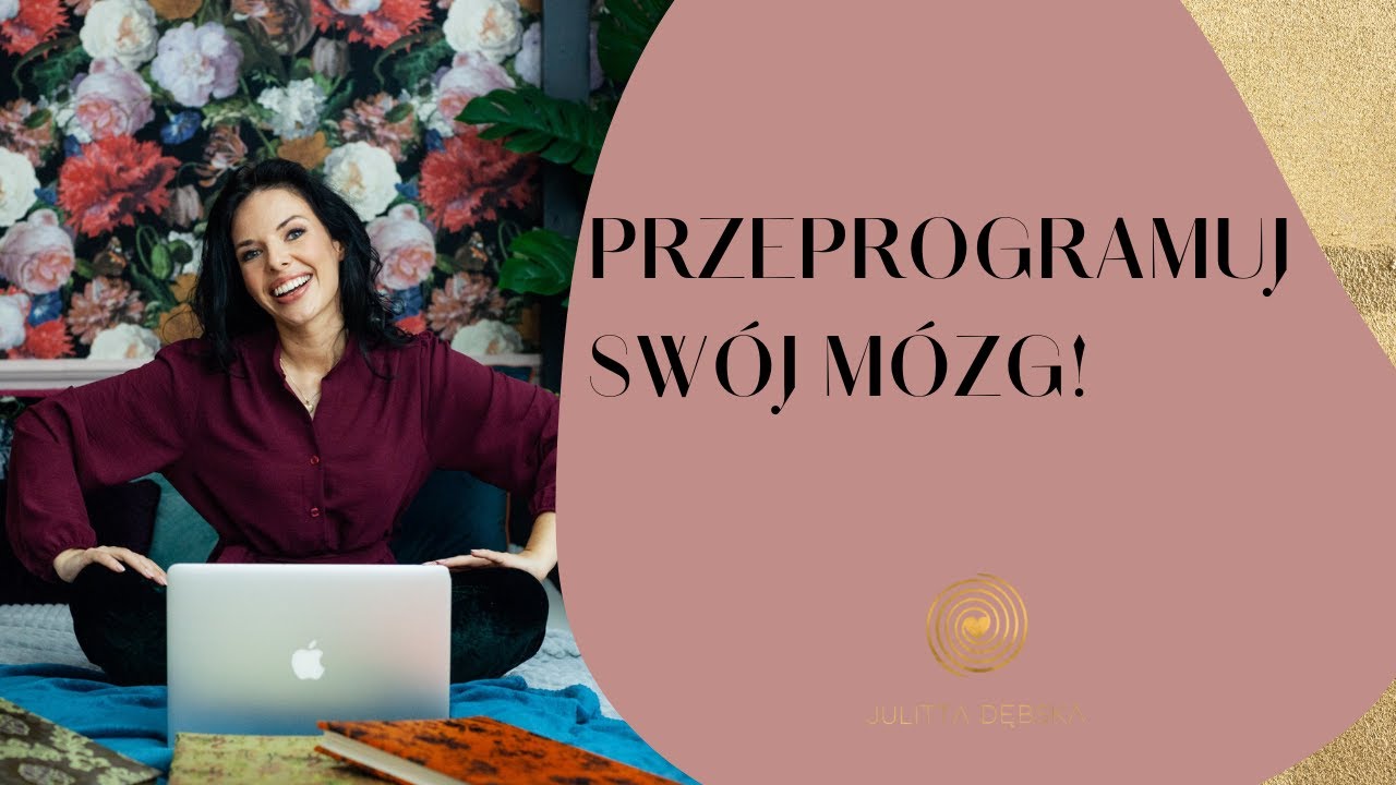 Przeprogramuj swój mózg! Pożegnaj stare schematy! (ćwiczenie)