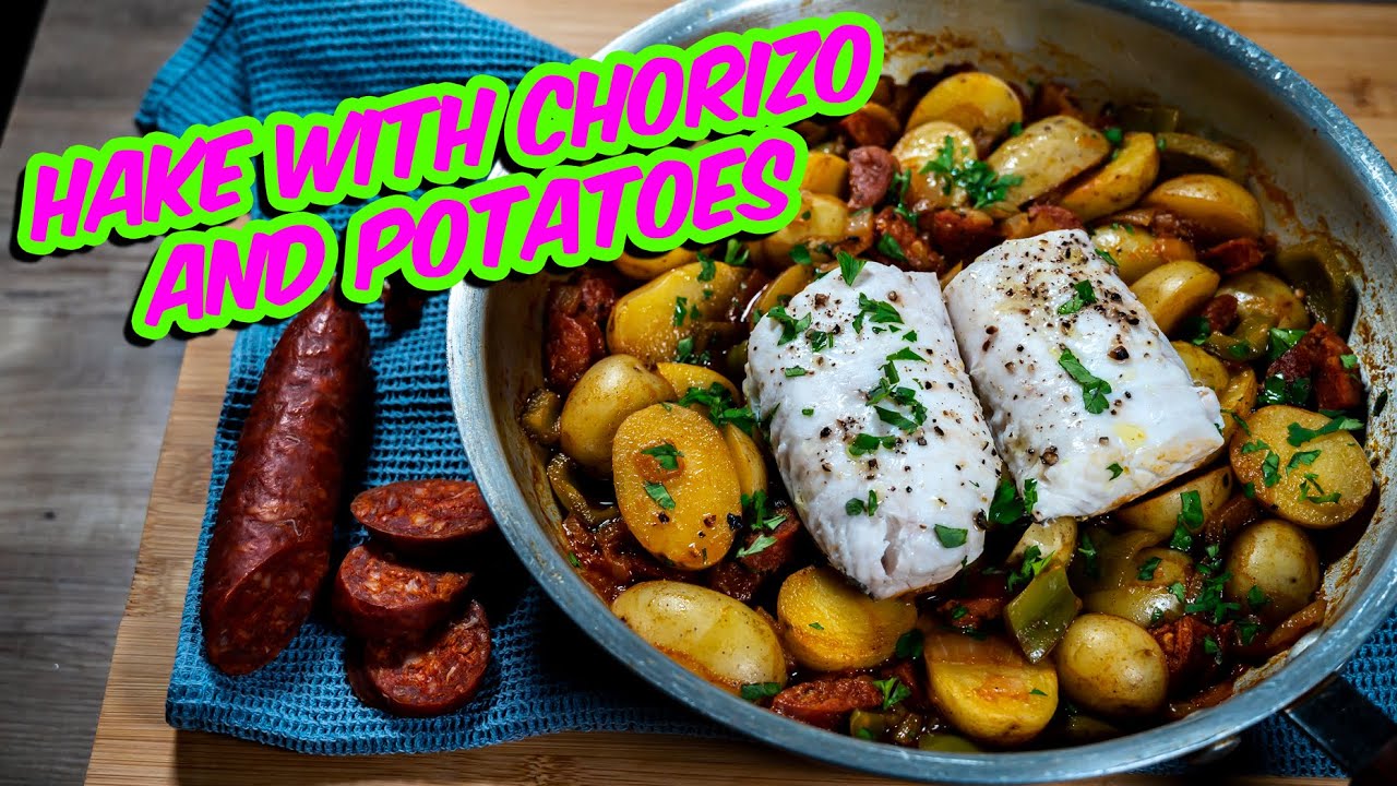Hake With Chorizo And Potatoes - Tony's Comfort Kitchen