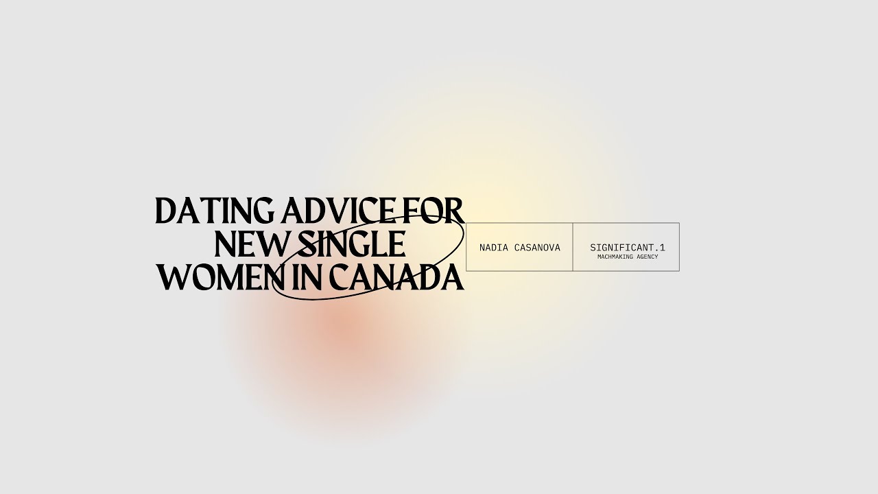 Dating Advice for Single Women in Canada