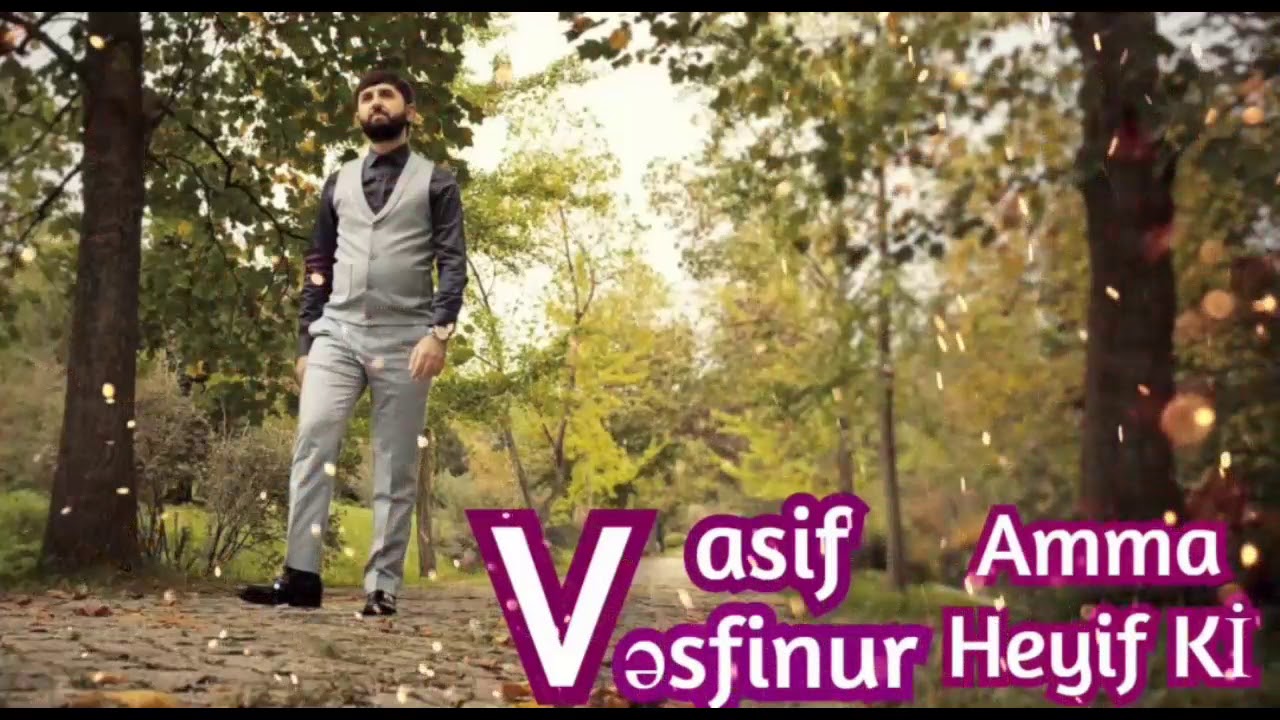 Amma Heyifki - Vasif Vesfinur HD