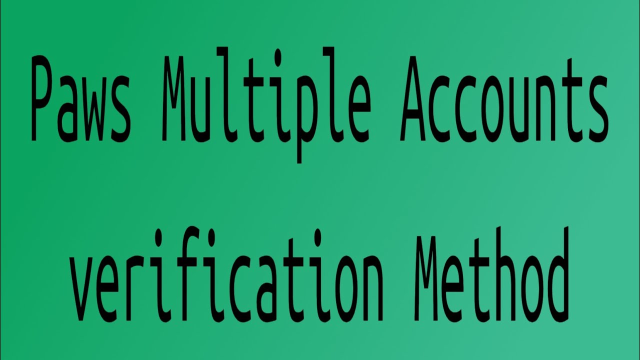 Paws Multiple Accounts verification Method | Paws Airdrop| Multiple Accounts