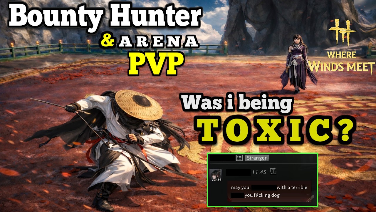 Was i being TOXIC? Bounty Hunter & Arena PVP. Where winds meet.
