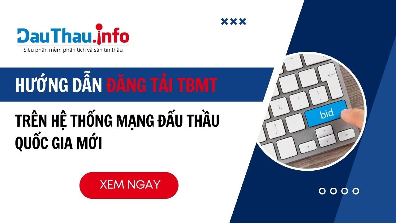 Hướng dẫn bên mời thầu đăng tải thông báo mời thầu qua mạng trên Hệ thống mạng đấu thầu quốc gia