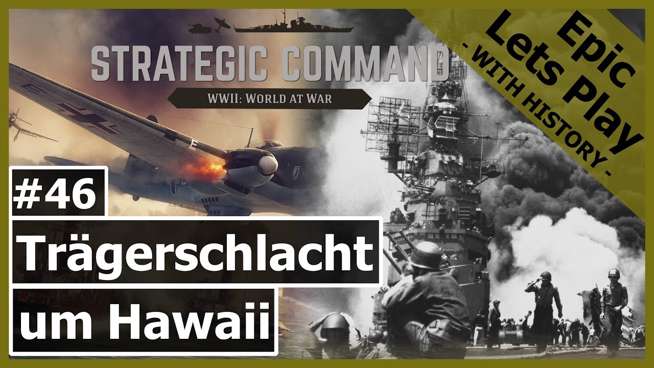 Strategic Command WW2: World at War - Trägerschlacht um Hawaii | #46 [Lets Play | Deutsch]