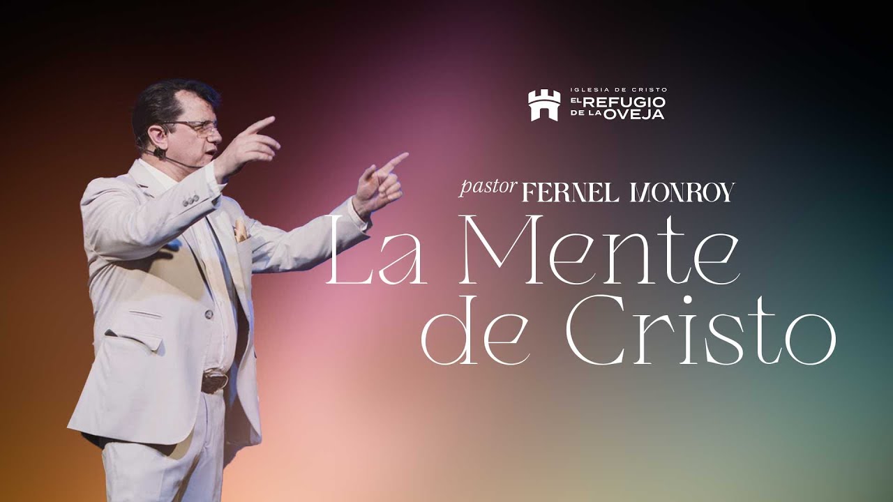 Pastor Fernel Monroy | La Mente de Cristo