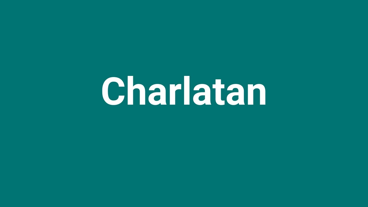 'Charlatan' Meaning and Pronunciation