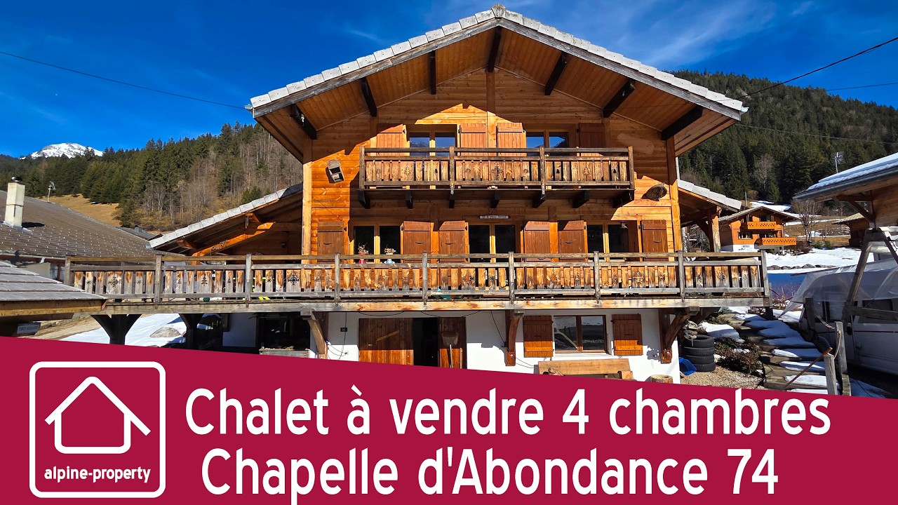 Chalet à vendre 4 chambres Chapelle d'Abondance, Portes du Soleil Haute-Savoie