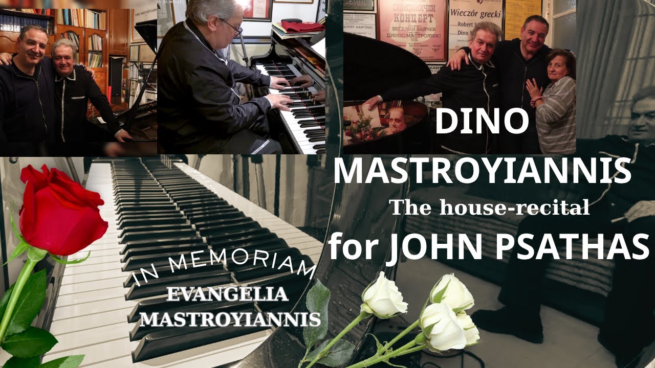 DINO MASTROYIANNIS-The house recital for JOHN PSATHAS