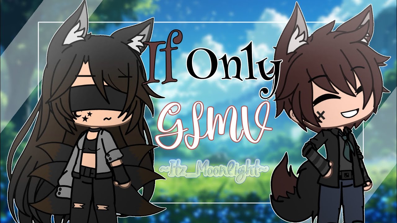 If Only GLMV //Gacha Life//