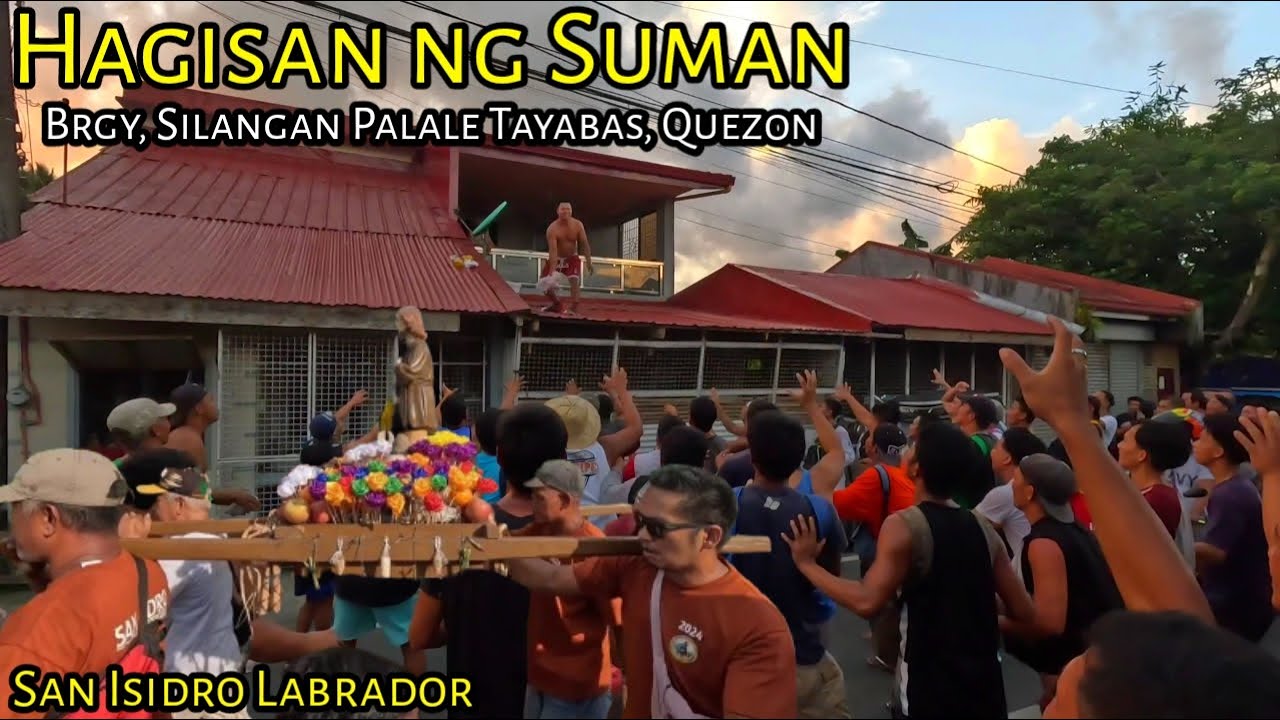 Hagisan ng Suman sa Brgy, Silangan Palale Tayabas City Quezon Philippines | San Isidro Labrador