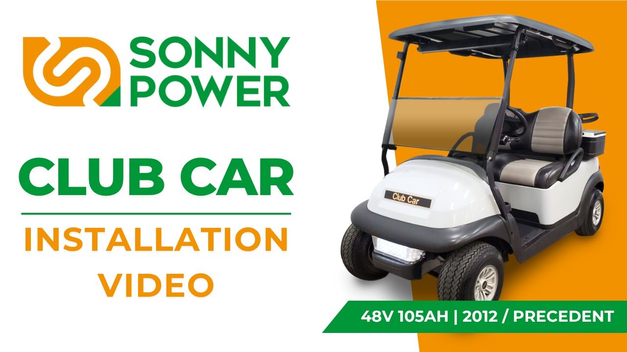 Club Car Precedent | Sonny Power Lithium Battery Installation Video – 48V 105Ah Upgrade Kit