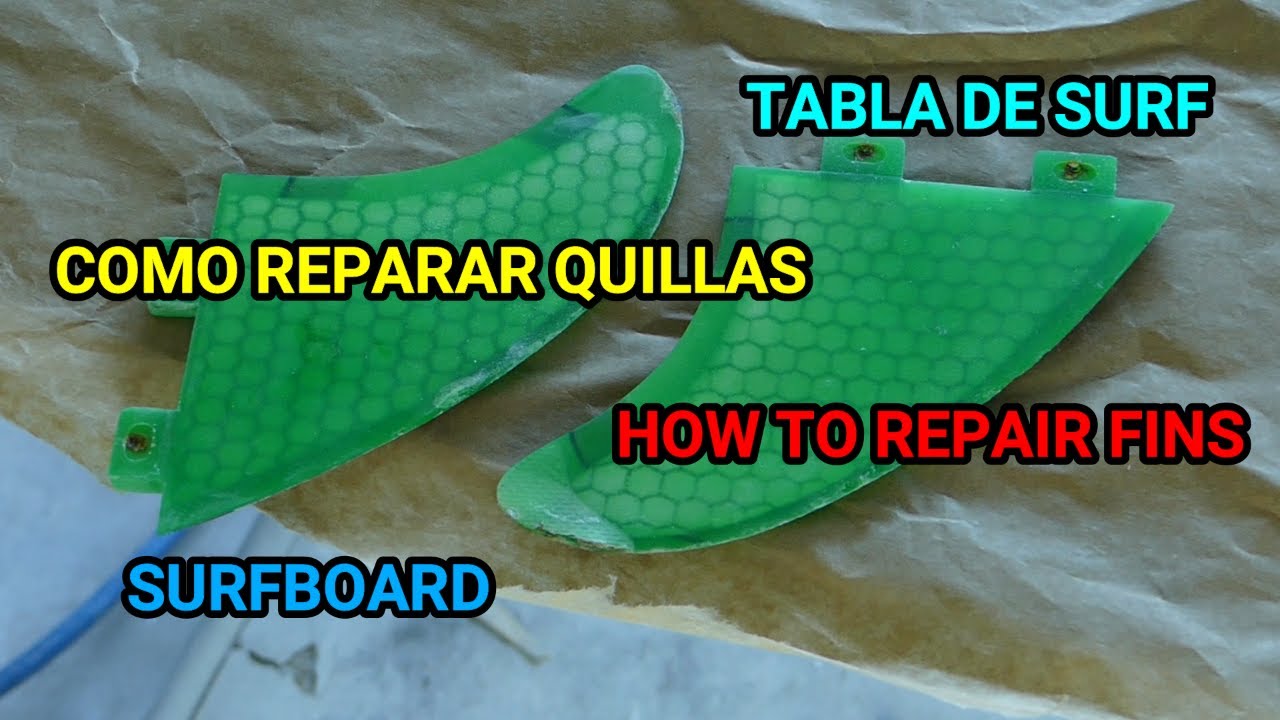 COMO REPARAR QUILLAS DE TABLAS DE SURF DAÑADAS. HOW TO REPAIR FINS SURFBOARDS.