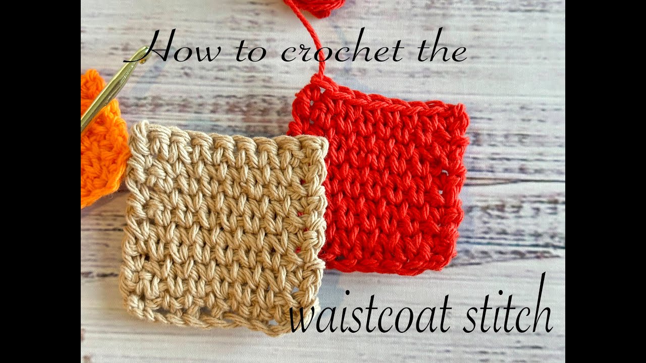 How to Crochet the Waistcoat Stitch