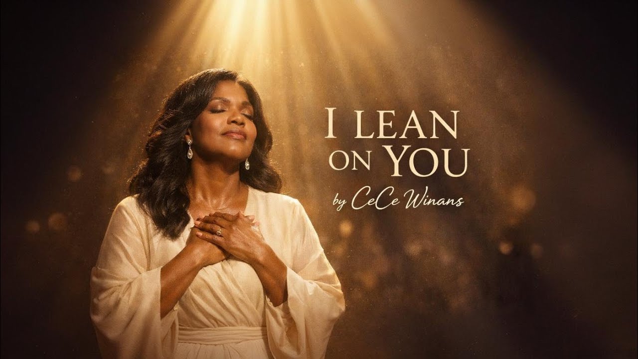 Lean on You – Trusting God in Every Season | Gospel Worship | CeCe Winans–inspired