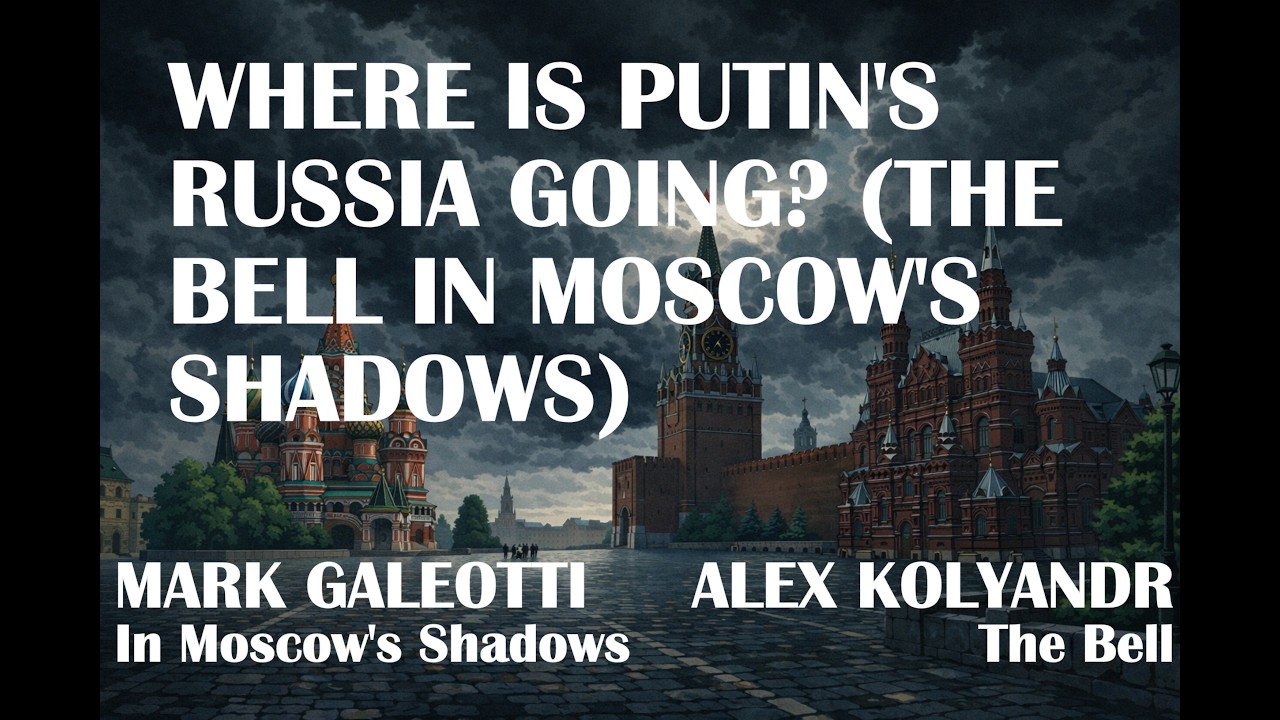 Where is Putin’s Russia Going? (The Bell In Moscow’s Shadows)